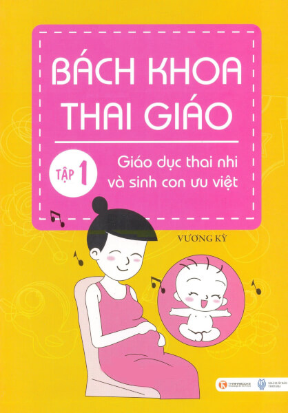 Giáo dục thai nhi và sinh con ưu việt - Vương Kỳ
