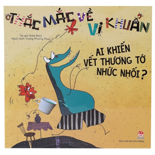 Thắc mắc về vi khuẩn: Ai khiến vết thương tớ nhức nhối?