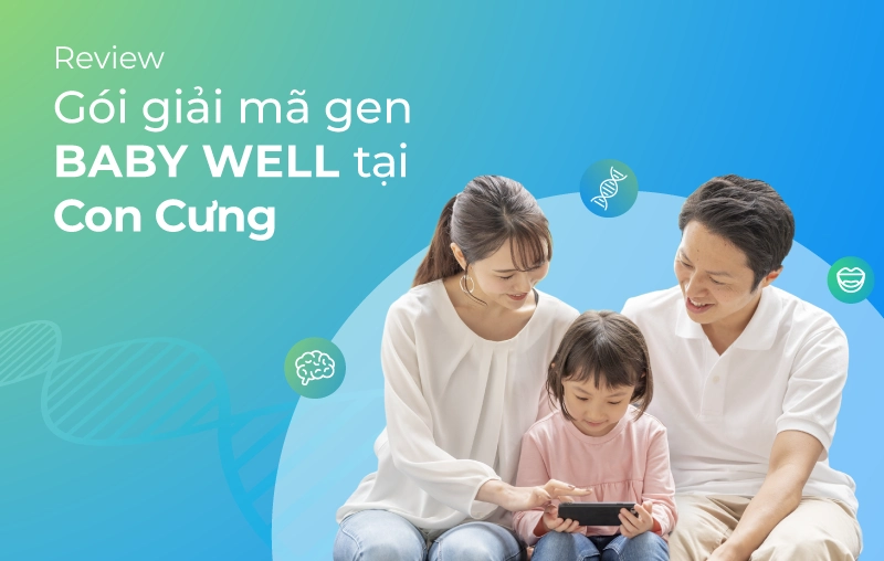 Review chi tiết gói giải mã gen Genetica BABY WELL tại Con Cưng
