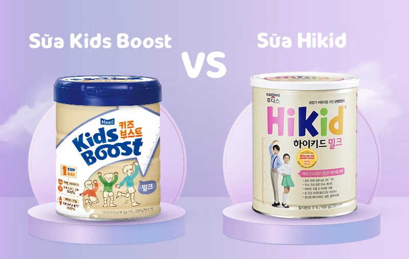 So sánh 2 dòng sữa Kids Boost và sữa Hikid, có gì khác nhau?