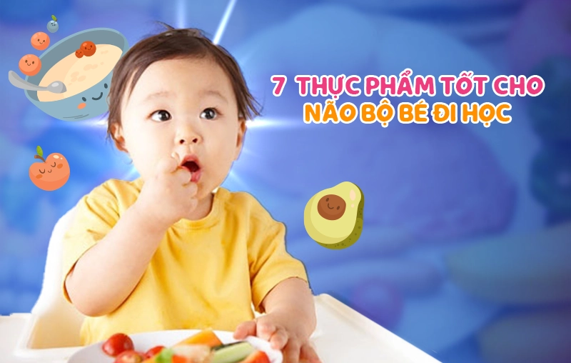 Mách mẹ 7 thực phẩm tốt cho não bộ của bé đi học 