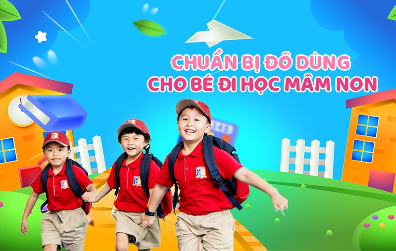 Chuẩn bị cho bé đi học mẫu giáo cần những đồ dùng gì?