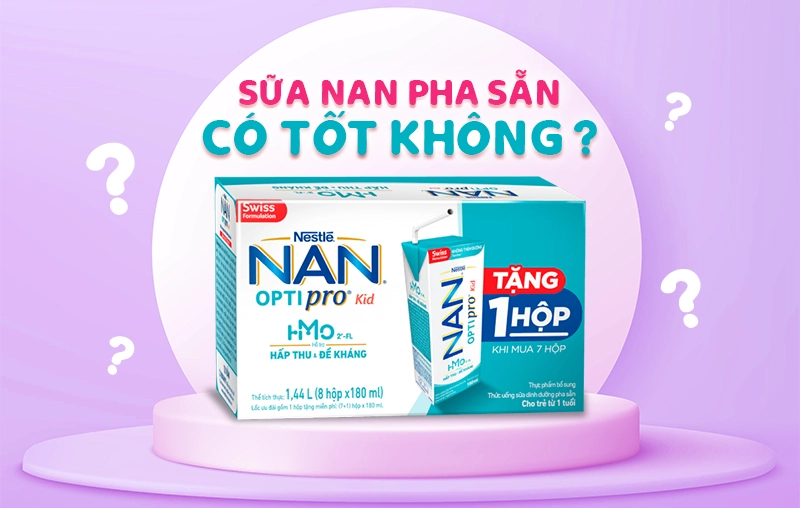 Sữa Nan pha sẵn có tốt không? Giá bao nhiêu?