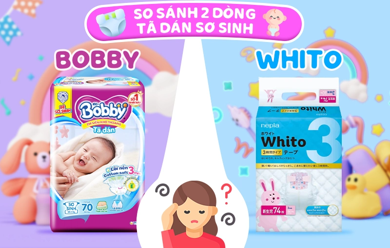 So sánh tã dán sơ sinh Whito và tã dán sơ sinh Bobby. Mẹ nên mua loại nào?