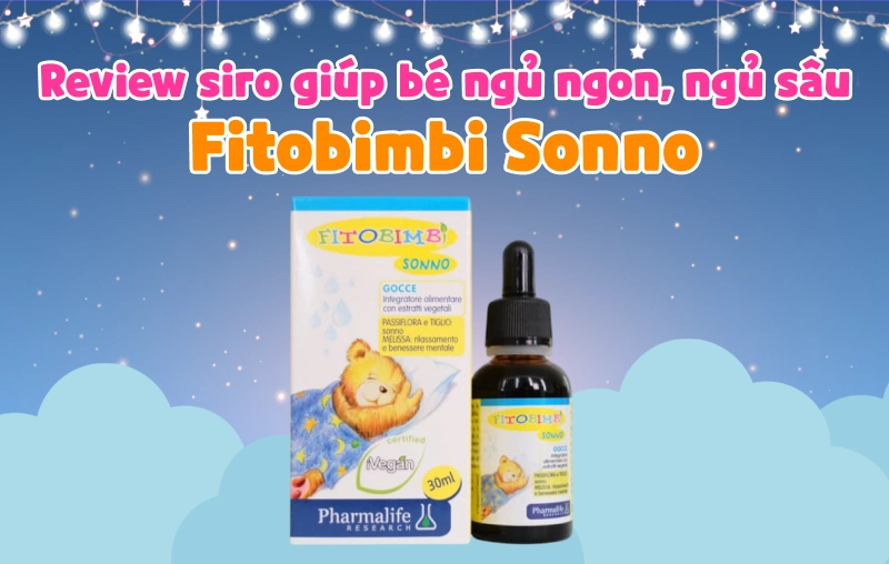 Review chi tiết từ A-Z siro ngủ ngon Fitobimbi Sonno