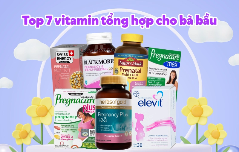 Top 7 vitamin tổng hợp cho bà bầu được khuyên dùng hiện nay