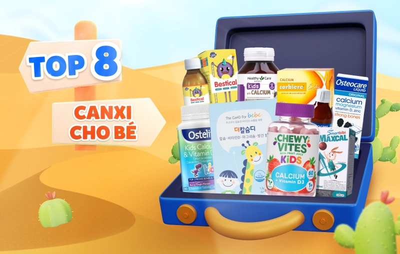 [2025] Top 8 canxi cho bé được nhiều ba mẹ tin chọn