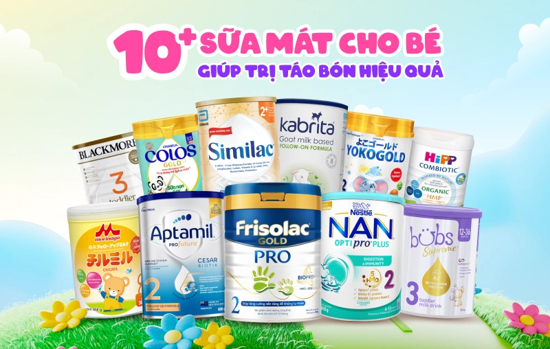 Top 10+ sữa mát cho bé giúp chống táo bón, tiêu hoá tốt