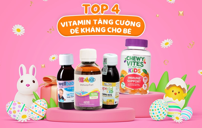 Các loại vitamin tăng sức đề kháng cho trẻ đang được ưa chuộng hiện nay