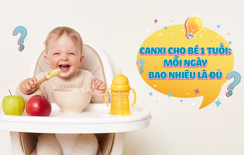 Bổ sung canxi cho bé 1 tuổi bao nhiêu mỗi ngày là đủ?