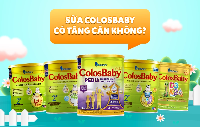 Sữa ColosBaby có tăng cân không? Dòng ColosBaby nào tăng cân tốt nhất?