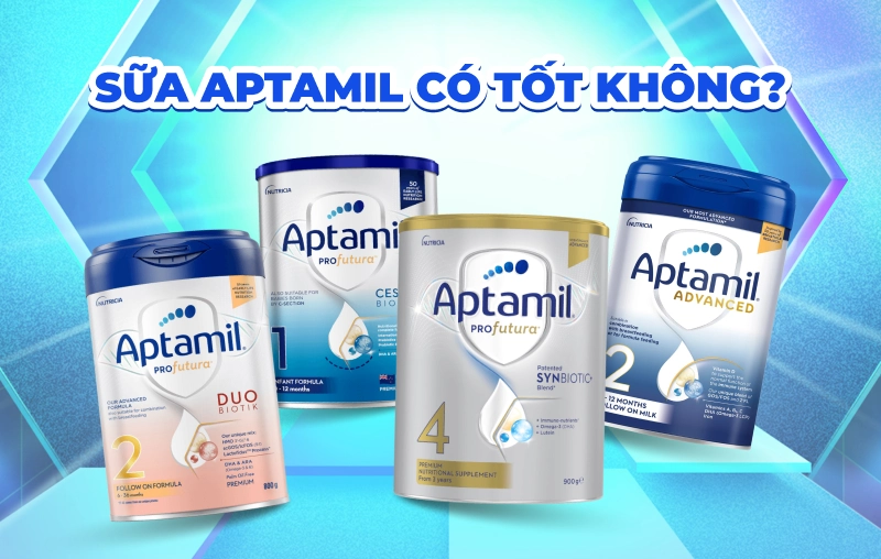 Sữa Aptamil có tốt không? Các loại sữa Aptamil & ưu điểm 