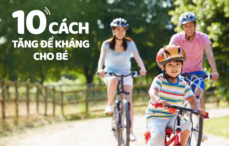 10 cách tăng đề kháng cho bé để hạn chế nguy cơ bị ốm vặt