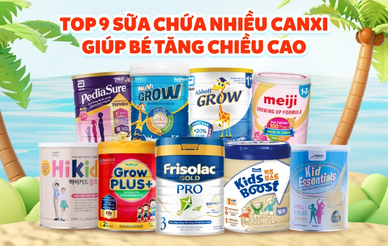 Mách mẹ 9 sữa chứa nhiều canxi nhất giúp bé tăng chiều cao tối đa