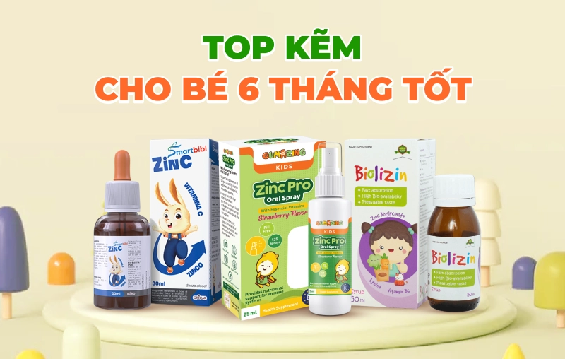 Top 3 kẽm cho bé 6 tháng tốt, được ba mẹ tin chọn