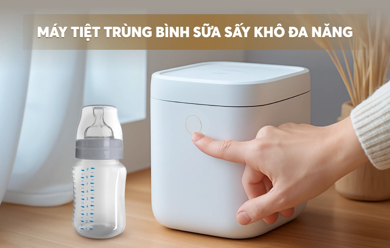 Top 6 máy tiệt trùng bình sữa sấy khô đa năng chính hãng